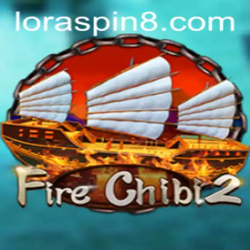 Exploring the Thrills of FireChibi2: An In-Depth Guide to the Game Ensuring Maximum Fun with LORASPIN