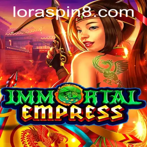 ImmortalEmpress Unleashes Epic Adventures with LORASPIN